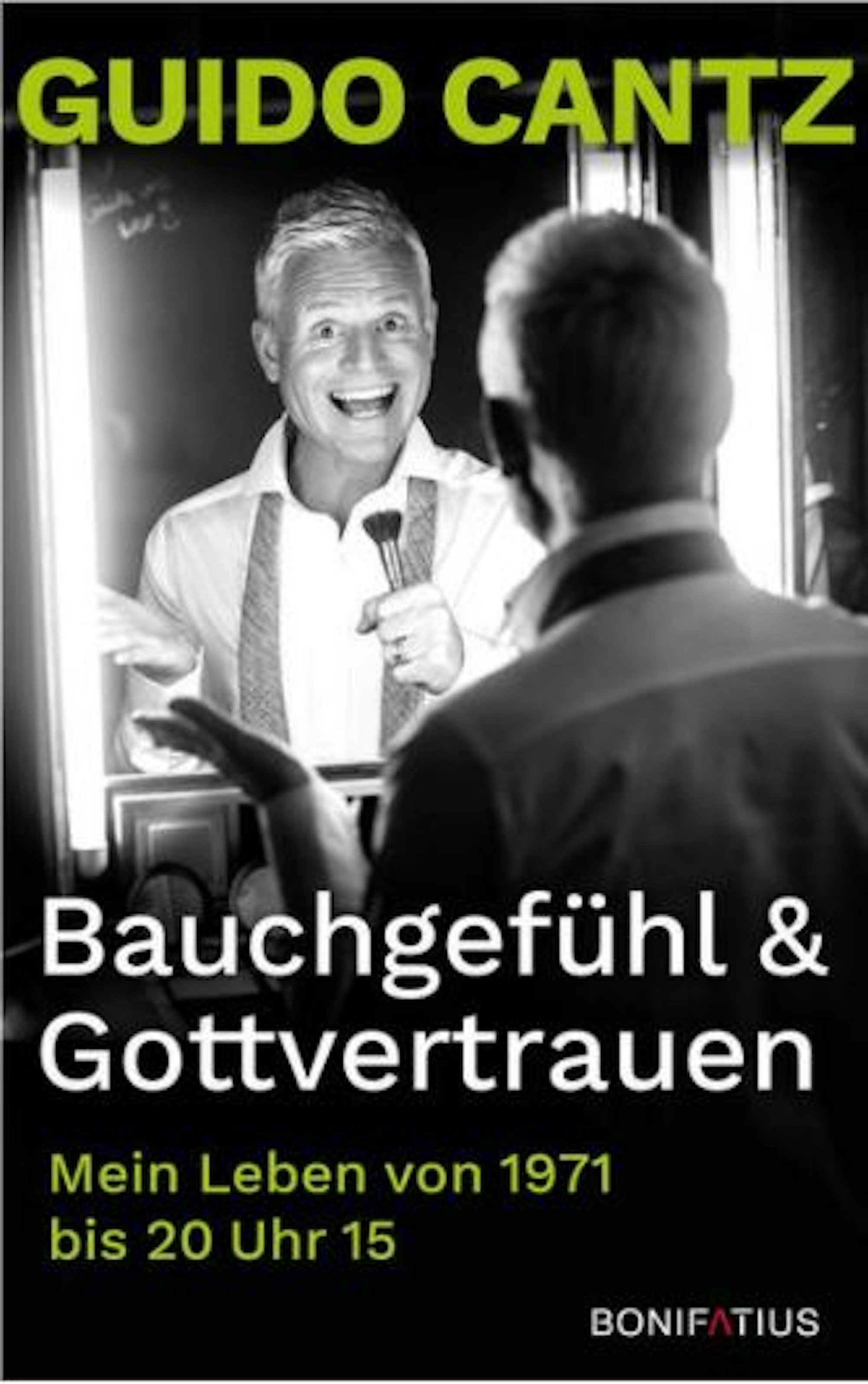 Das Cover der Biografie „Bauchgefühl und Gottvertrauen” von Guido Cantz.