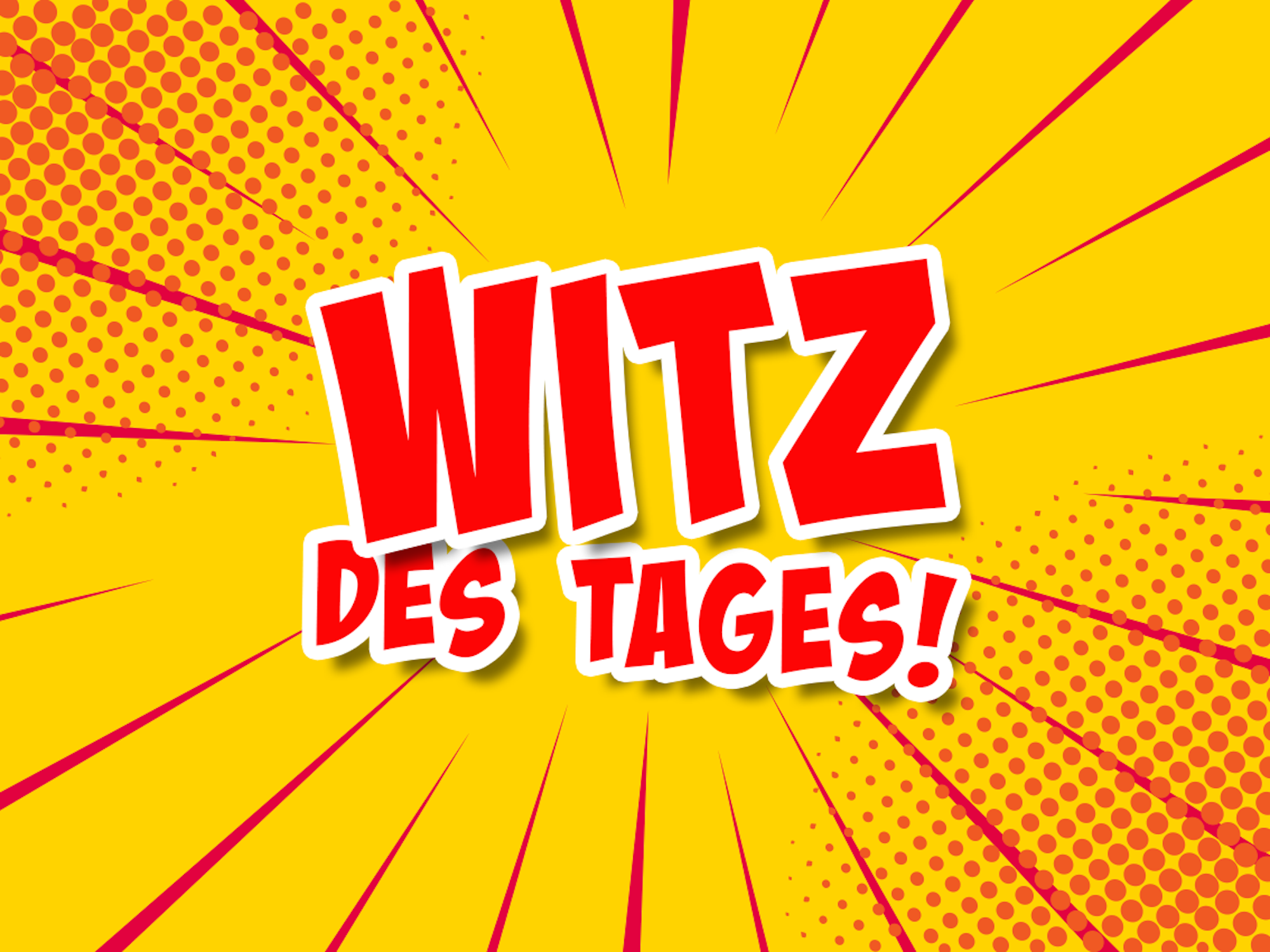 Ein Bild mit der Aufschrift „Witz des Tages!“