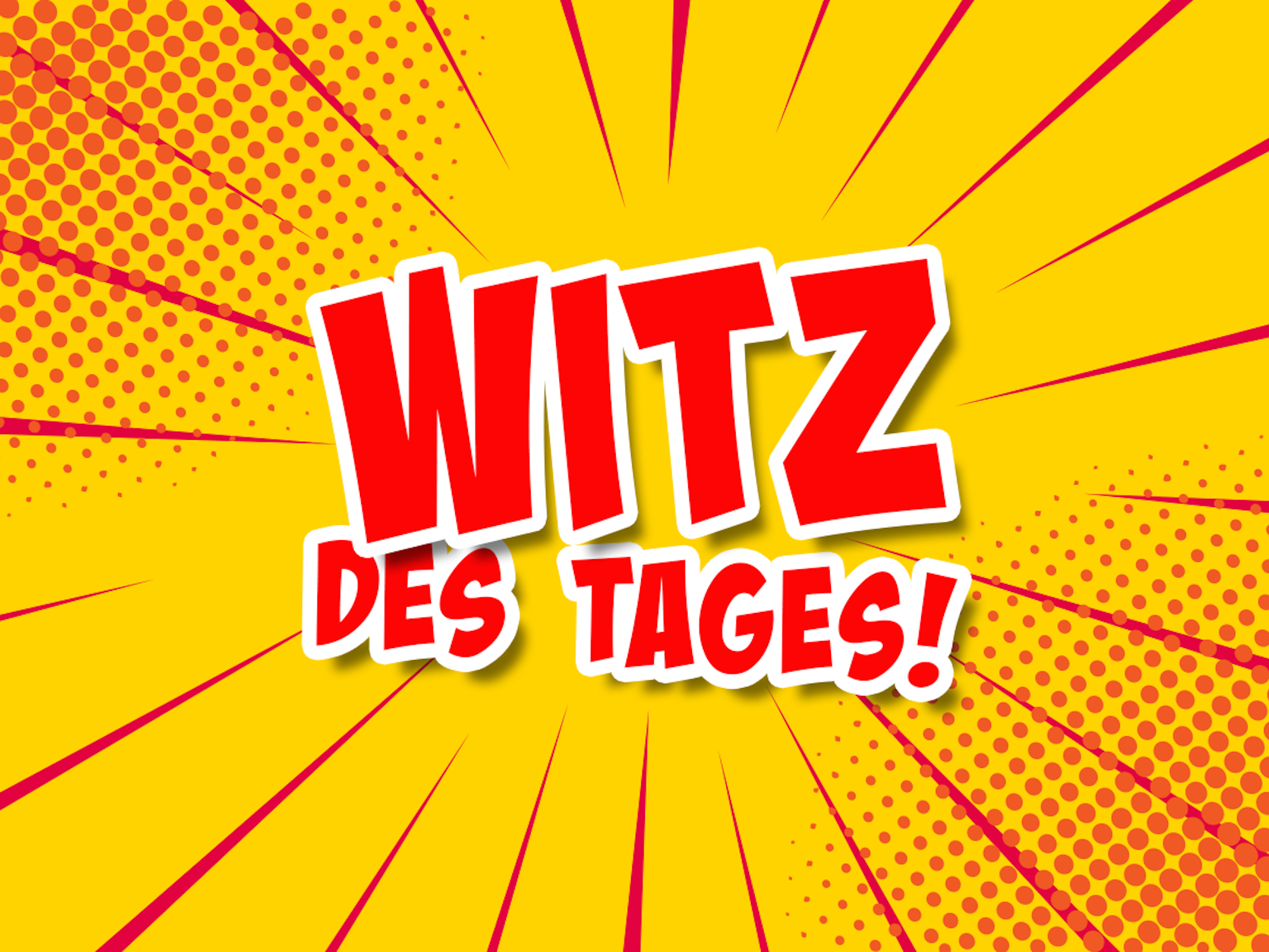 Ein Bild mit der Aufschrift „Witz des Tages!“