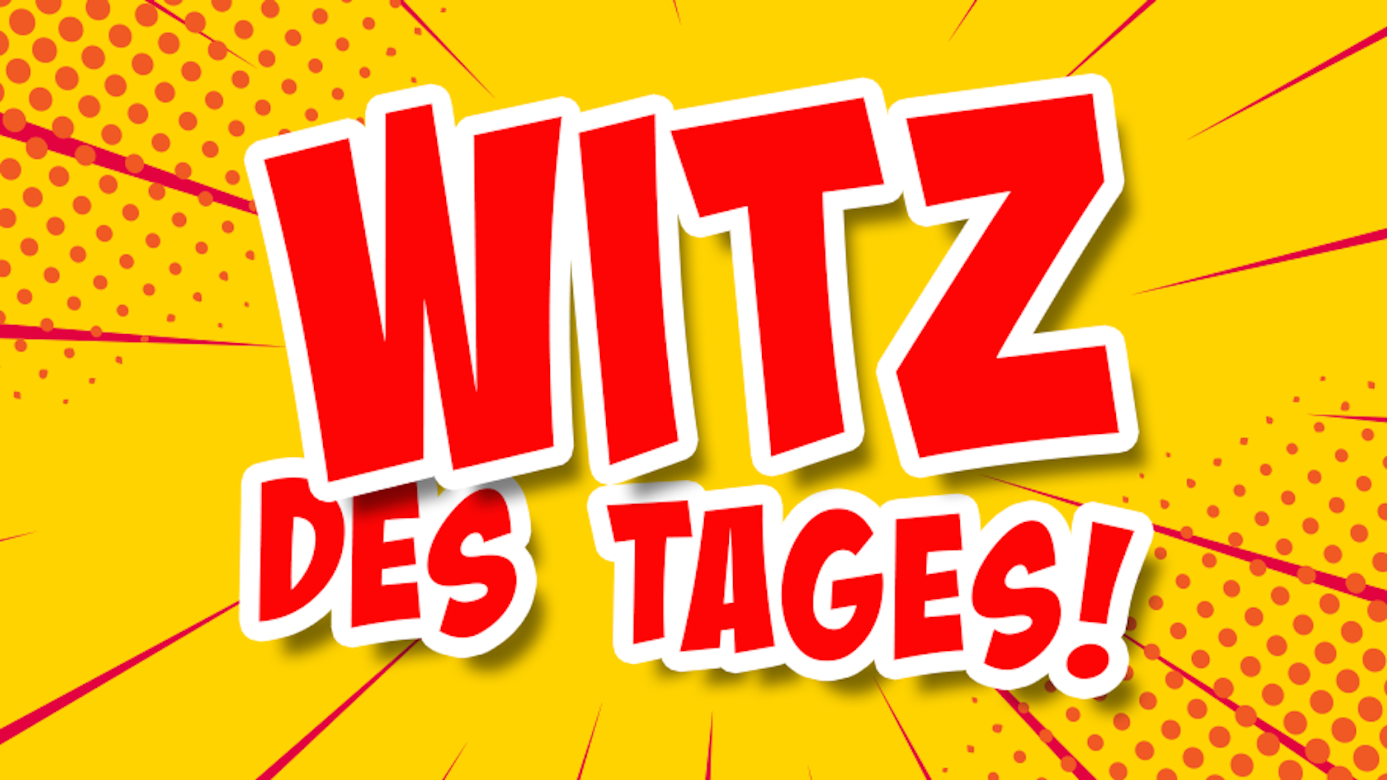 Ein Bild mit der Aufschrift „Witz des Tages!“