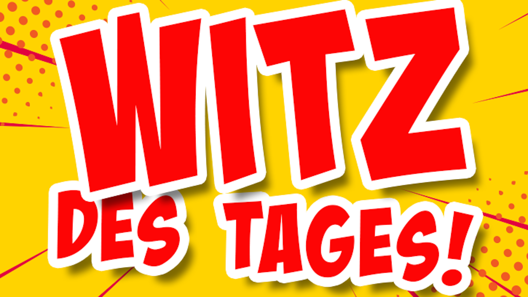 Ein Bild mit der Aufschrift „Witz des Tages!“