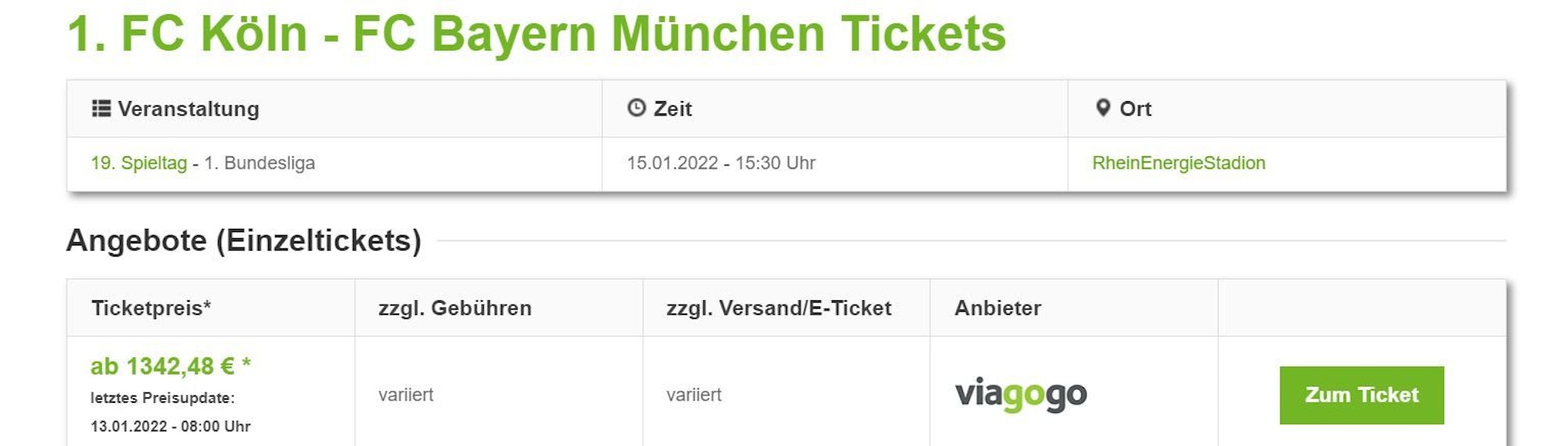 Screenshot der Internetseite mit dem Link https://www.tickets-bundesliga.de/fussball/1-fc-koeln-fc-bayern-muenchen/2022-01-15/167
Dort steht, dass es bis zum 13. Januar 2022 auf der Website Viagogo Tickets für das Spiel des 1. FC Köln gegen Bayern München für ab 1342 Euro gab.