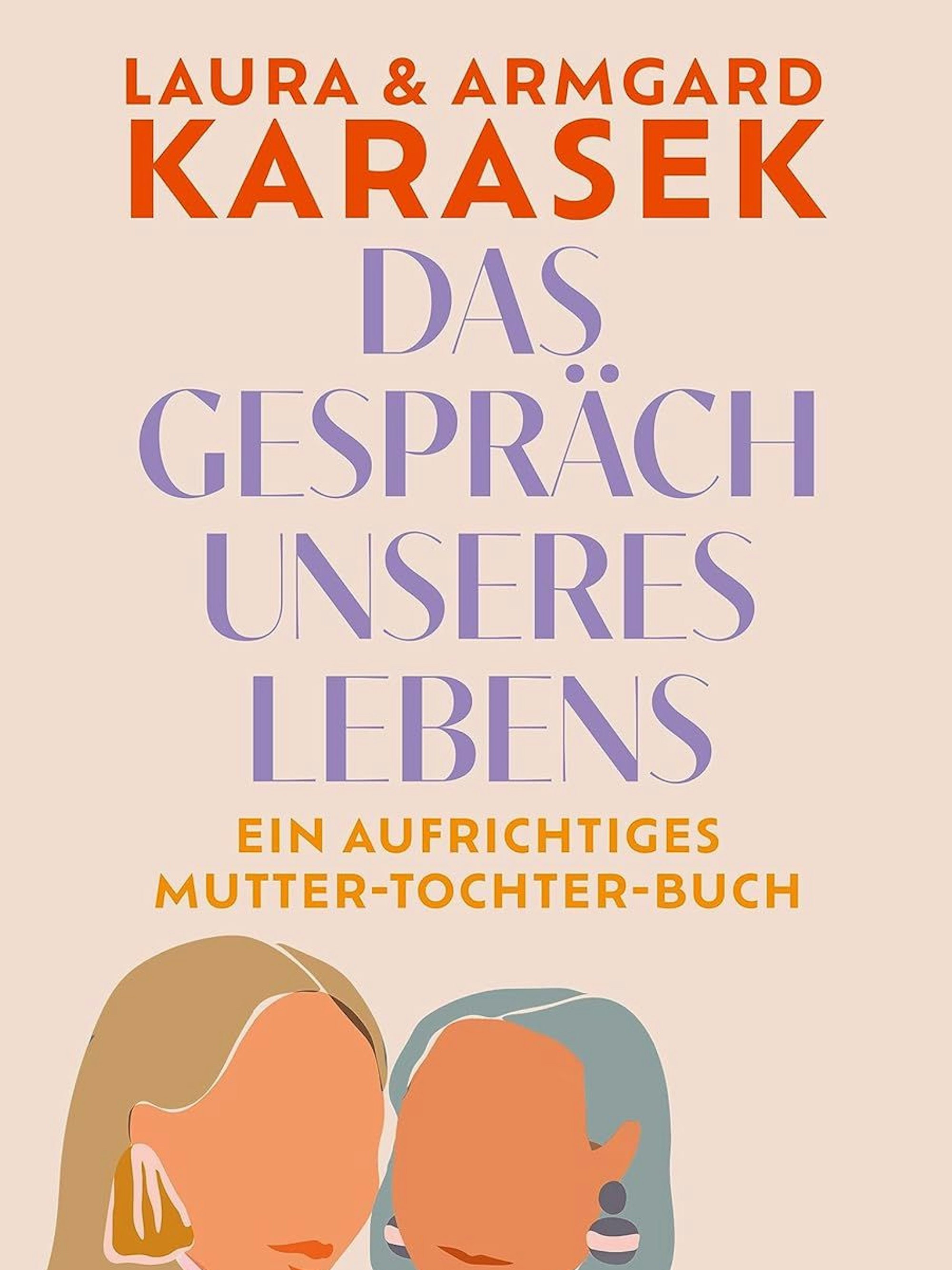 Buch: Laura und Armgard Karasek: "Das Gespräch unseres Lebens"