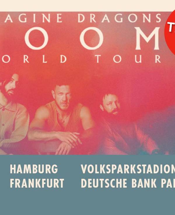 Das Bild zeigt Imagine Dragons sowie die Daten für die Konzerttermine in Hamburg und Frankfurt.