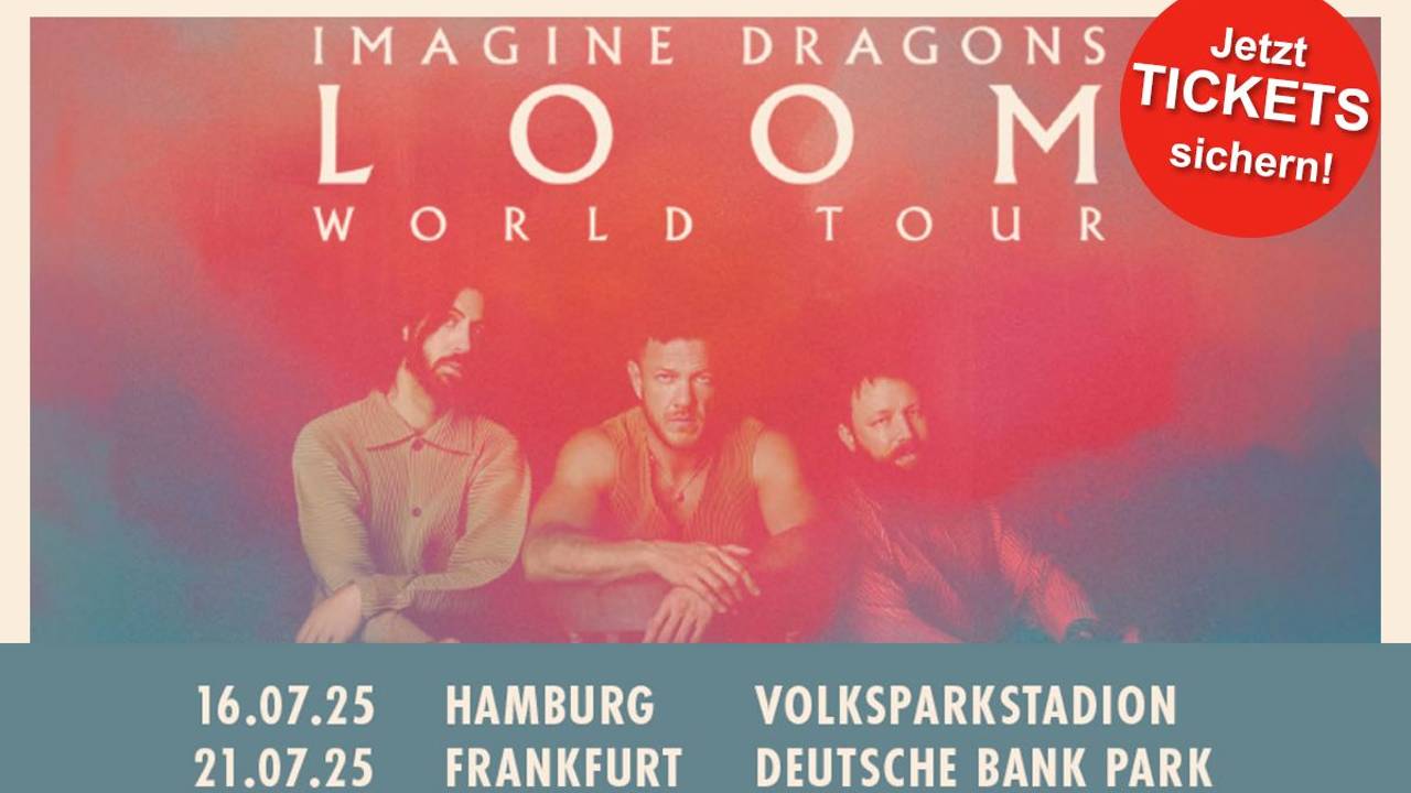Das Bild zeigt Imagine Dragons sowie die Daten für die Konzerttermine in Hamburg und Frankfurt.