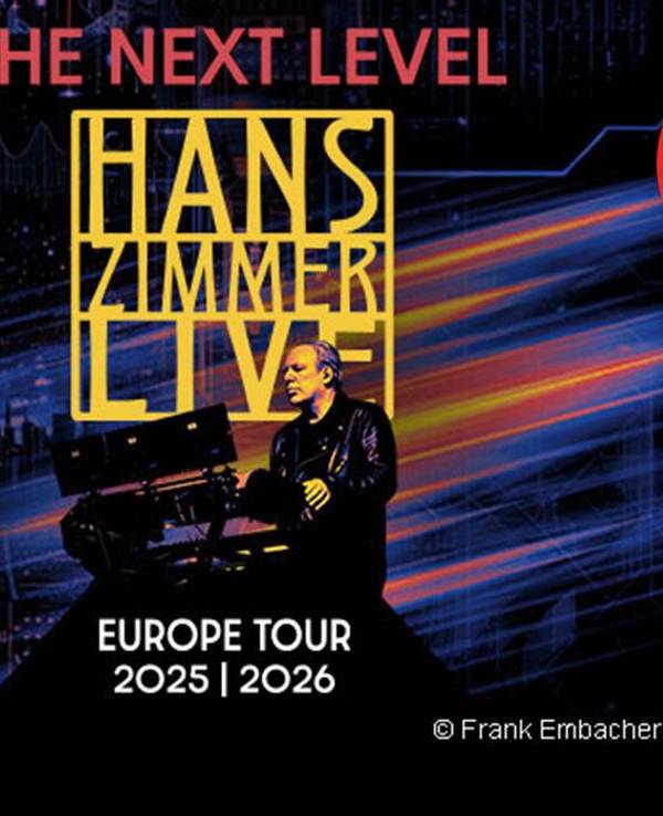 Hans Zimmer Live THE NEXT LEVEL Europa Tour 2025 und 2026 Plakat.