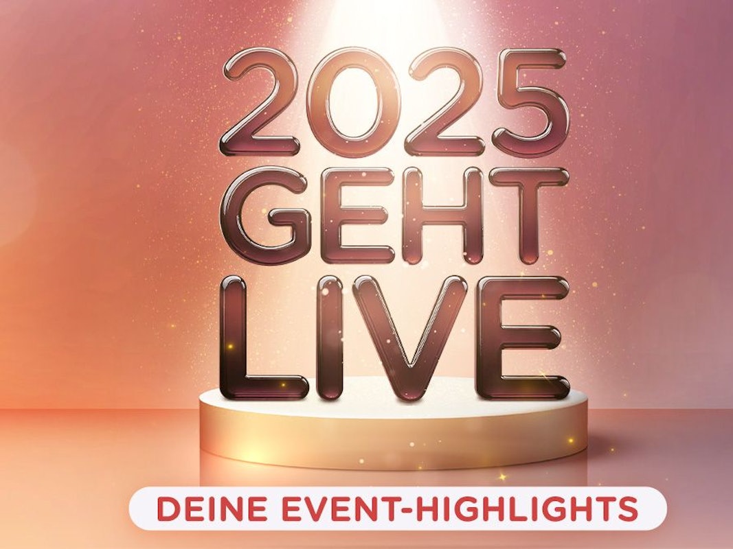 2025 geht live: Deine Event-Highlights