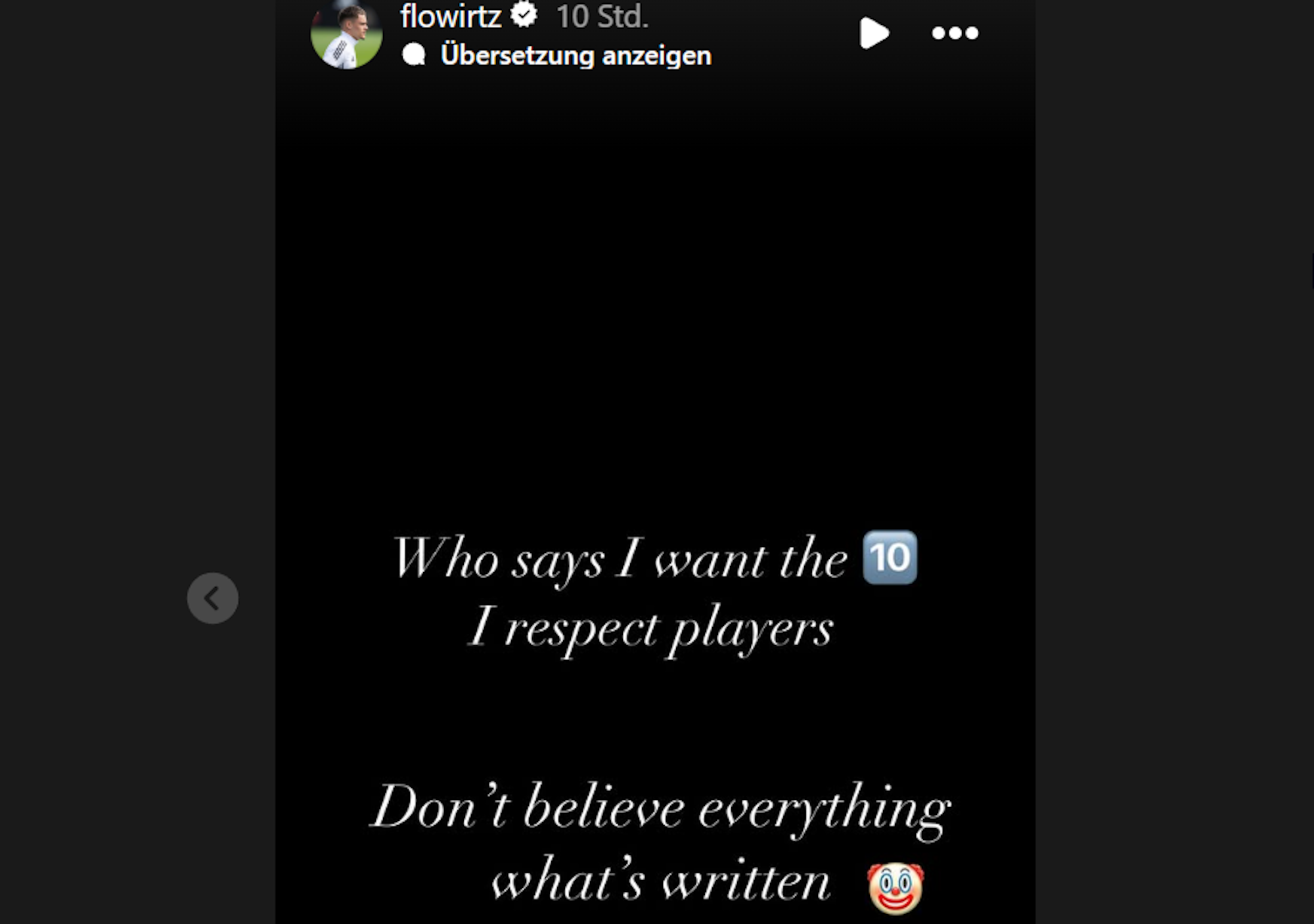 Screenshot von der Instagram-Story von Florian Wirtz vom 3. Juni 2025. „Wer sagt, dass ich die 10 haben will? Ich respektiere Spieler. Glaubt nicht alles, was geschrieben wird“, schrieb er auf Englisch.